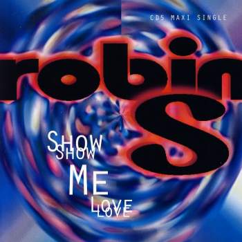 S., Robin - Show Me Love