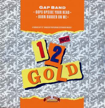 Gap Band - Oops Up Side Your Head / Burn Rubber On Me