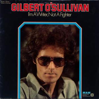 O'Sullivan, Gilbert - I'm A Writer, Not A Fighter