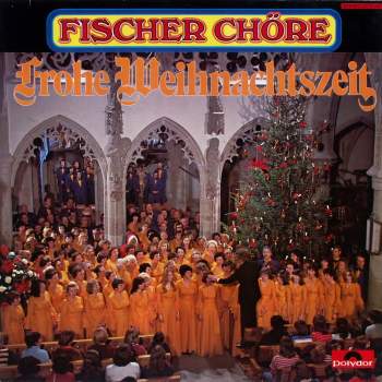 Fischer-Chöre - Frohe Weihnachtszeit