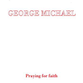 Michael, George - Praying For Faith