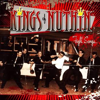 Kings Of Nuthin' - Fight Songs