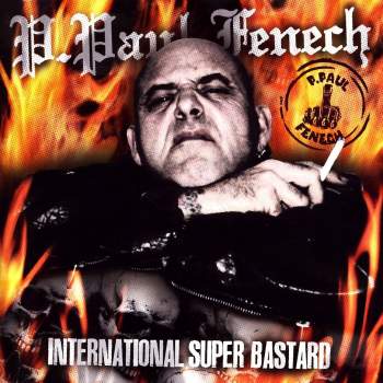 Fenech, P. Paul - International Super Bastard