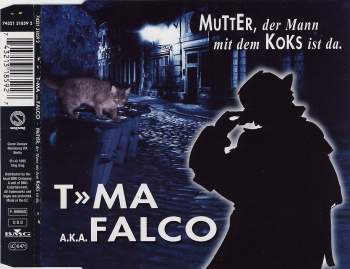 Falco feat. T-Ma - Mutter, Der Mann Mit Dem Koks