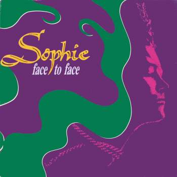 Sophie - Face To Face
