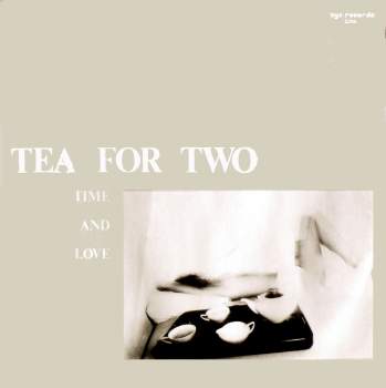 Time & Love - Tea For Two