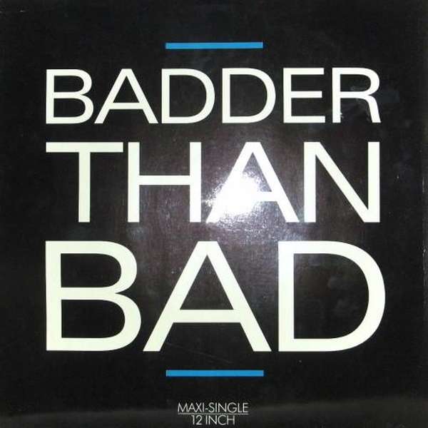 TAKE 2 - Badder Than Bad - 12 inch x 1