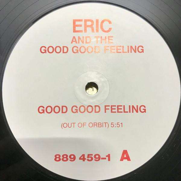 ERIC & THE GOOD GOOD FEELING - Good Good Feeling - 12 inch x 1