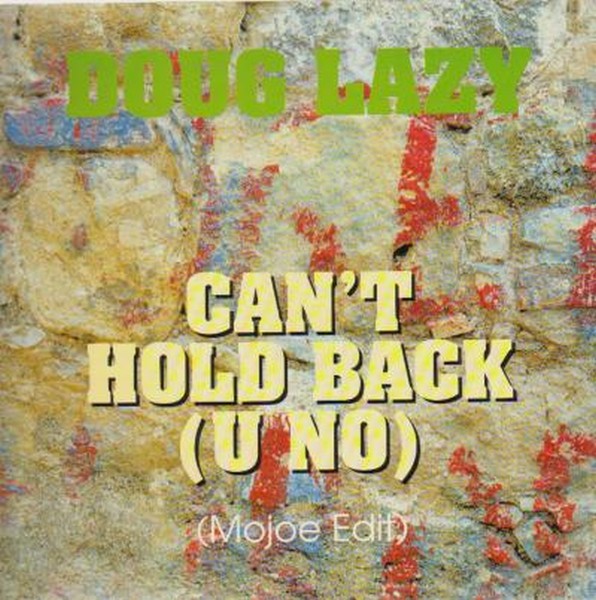 LAZY, DOUG - Can't Hold Back (U No) - Disque Maxi x 1