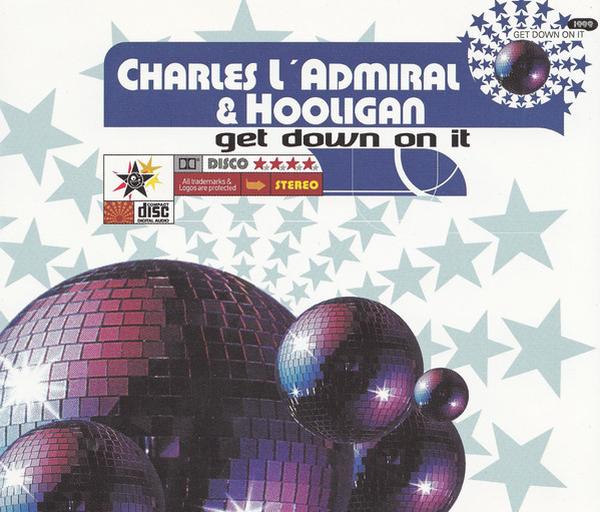 CHARLES L'ADMIRAL & HOOLIGAN - Get Down On It - Disque CD Maxi