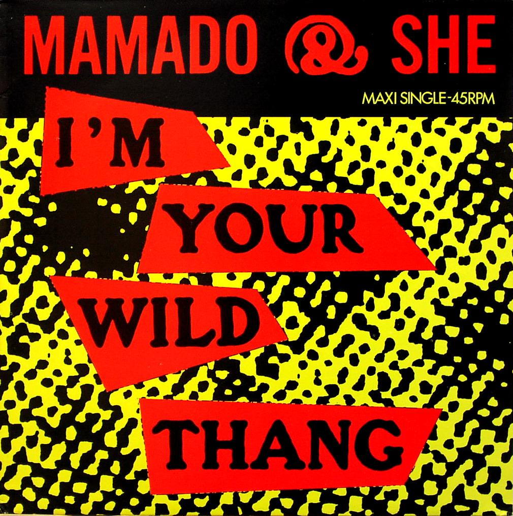 MAMADO & SHE - I'm Your Wild Thang - Disque Maxi x 1