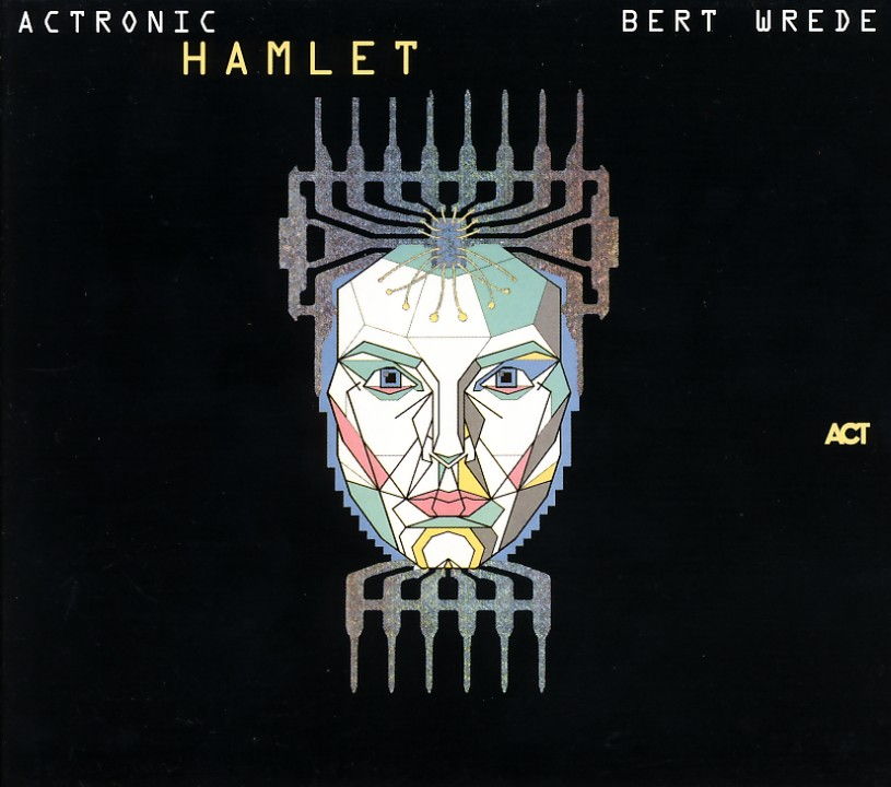 WREDE, BERT - Actronic Hamlet - CD