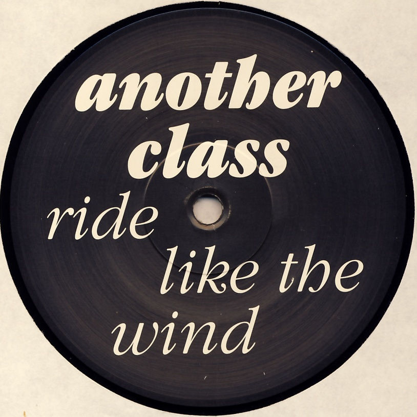 ANOTHER CLASS - Ride Like The Wind - 12 inch x 1
