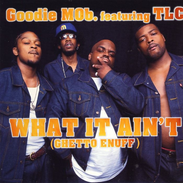 GOODIE MOB FEAT. TLC - What It Ain't (Ghetto Enuff) - Disque CD Maxi