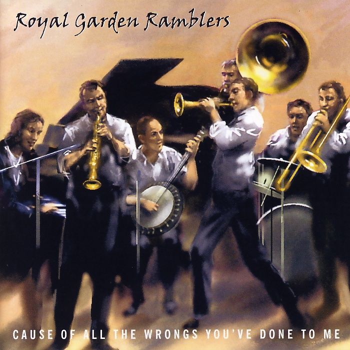 ROYAL GARDEN RAMBLERS - Cause Of All The Wrongs You've Done To Me - CD