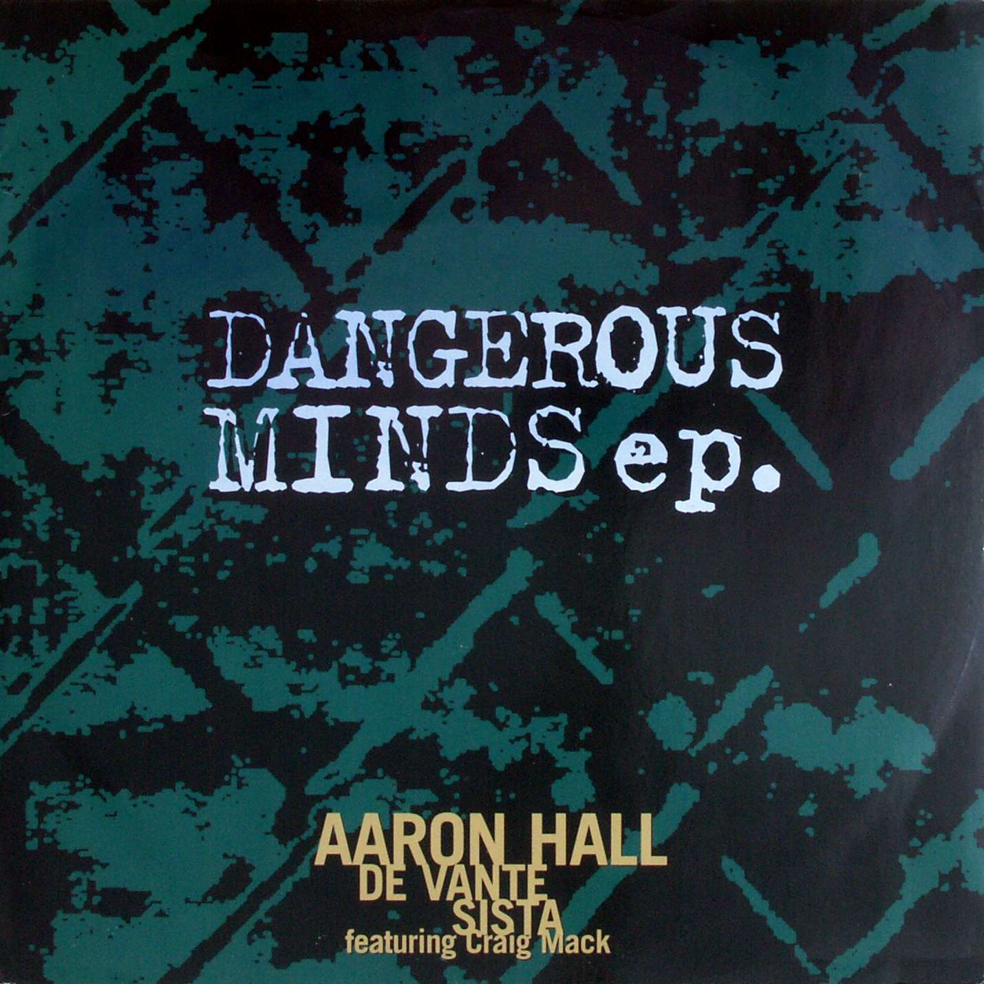 HALL, AARON / DE VANTE / SISTA - Dangerous Minds EP - Disque Maxi x 1