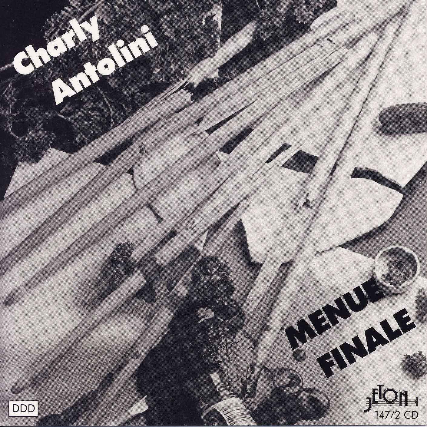 ANTOLINI, CHARLY - Menue / Finale - Disque CD