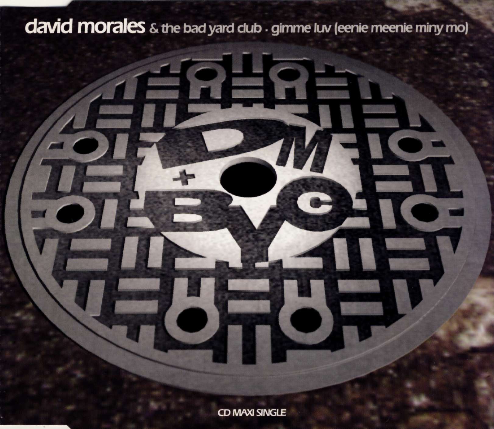 MORALES, DAVID & THE BAD YARD CLUB - Gimme Luv (Eenie Meenie Miny Mo) - MCD