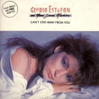 Estefan, Gloria & Miami Sound Machine - Can't Stay Away From You