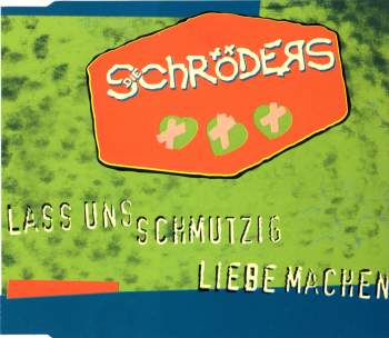Schröders - Lass Uns Schmutzig Liebe Machen
