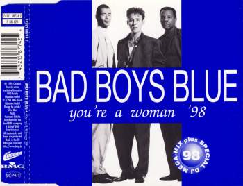Bad Boys Blue - You're A Woman '98