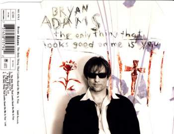 Adams, Bryan - The Only Thing That Looks Good On Me Is You