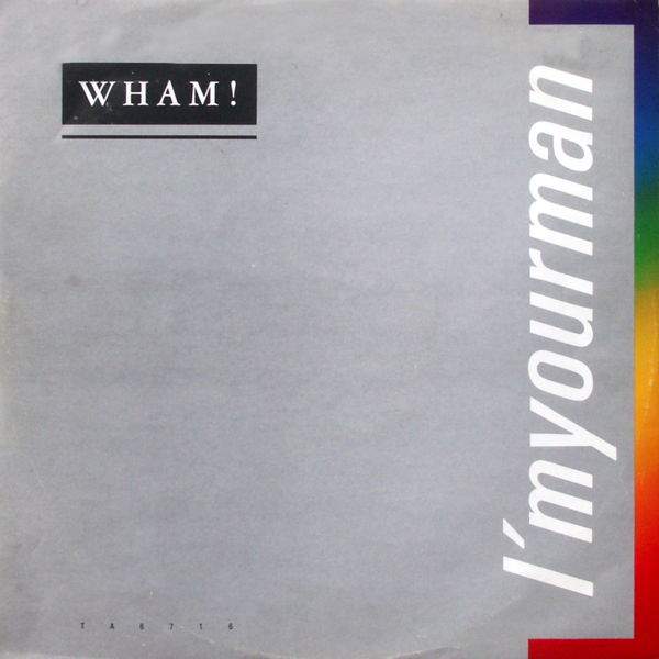 Wham - I'm Your Man