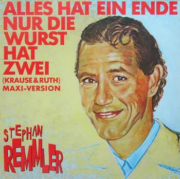 Remmler, Stephan - Alles Hat Ein Ende Nur Die Wurst Hat Zwei (Krause & Ruth)