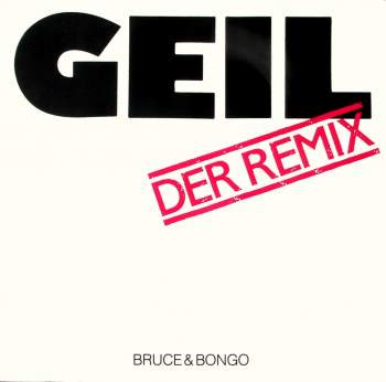 Bruce & Bongo - Geil Der Remix