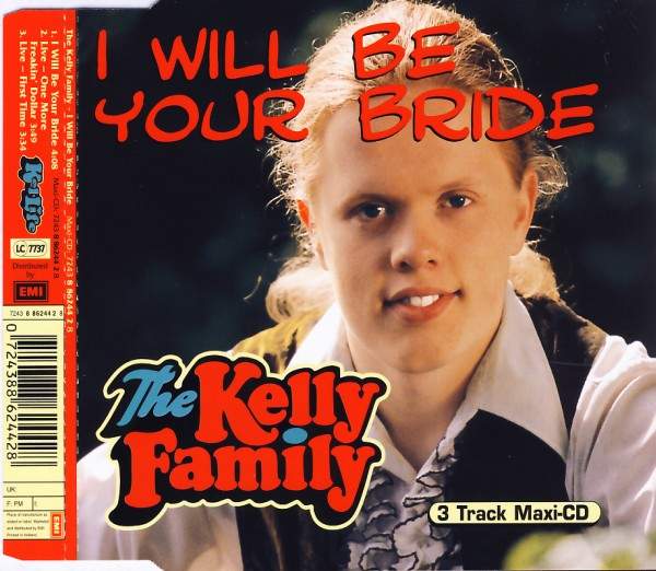 Kelly Family - I Will Be Your Bride