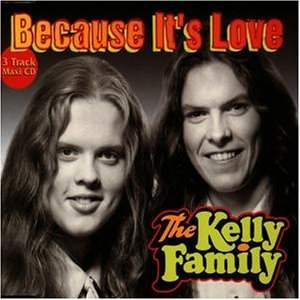 Kelly Family - Because It's Love
