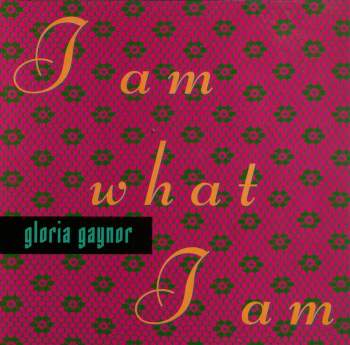 Gaynor, Gloria - I Am What I Am 1991