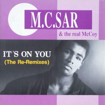 MC Sar & The Real McCoy - It's On You Re-Remixes