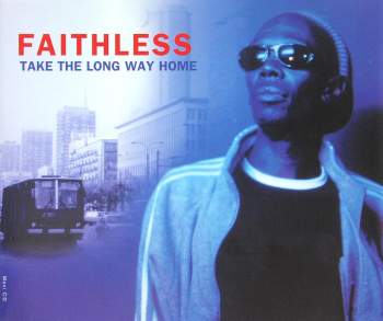 Faithless - Take The Long Way Home
