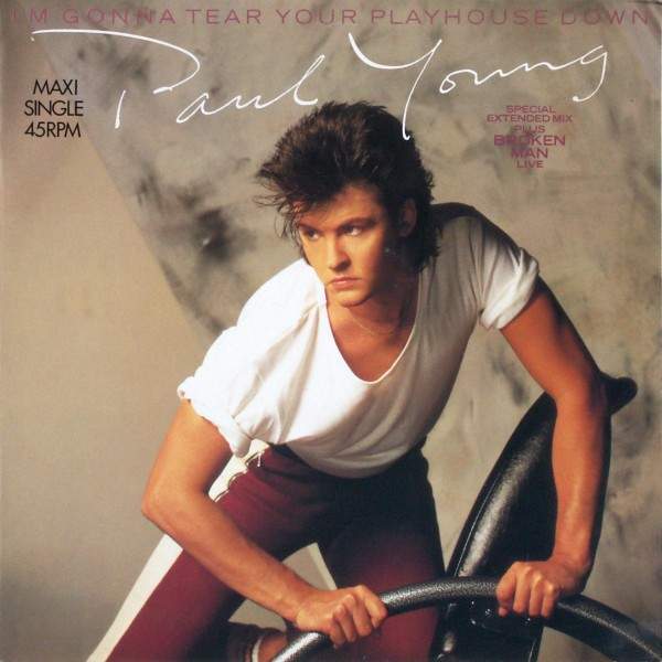 Paul Young - I'm Gonna Tear Your Playhouse Down