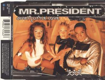 Mr. President - Give A Little Love