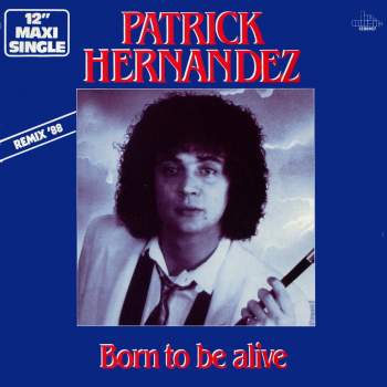 Hernandez, Patrick - Born To Be Alive Remix '88