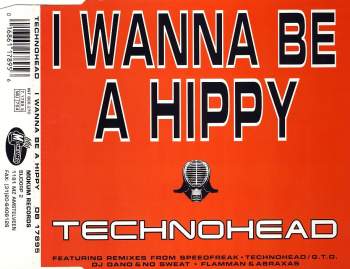 Technohead - I Wanna Be A Hippy