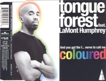 Tongue Forest feat. LaMont Humphery - And You Got The F... Nerve To Call Me Coloured