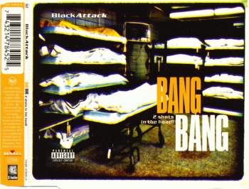 Black Attack - Bang Bang (2 Shots In The Head)