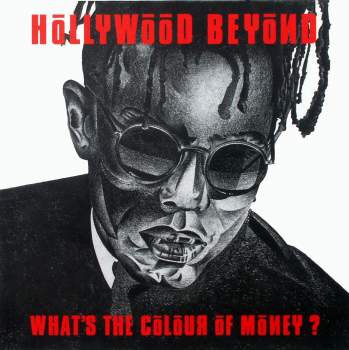 Hollywood Beyond - What's The Colour Of Money