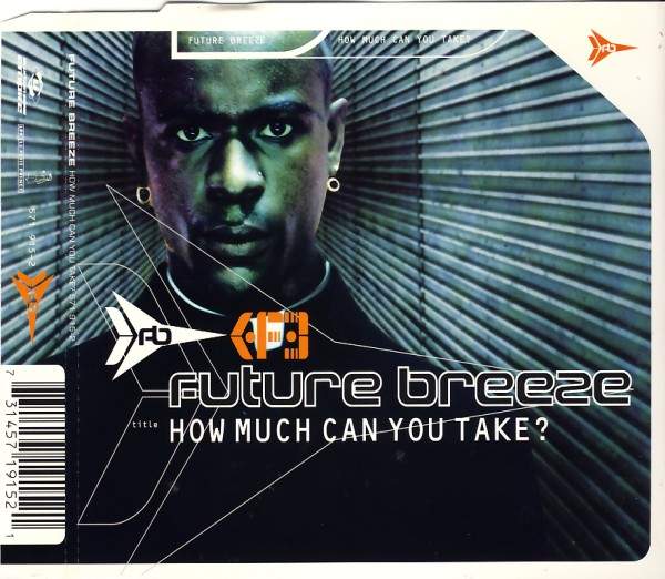 Future Breeze - How Much Can You Take