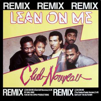 Club Nouveau - Lean On Me Remix