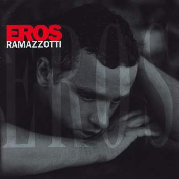 Ramazzotti, Eros - Eros Ramazzotti