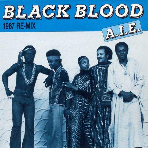 Black Blood - A.I.E. (A Mwana) 1987 Re-Mix