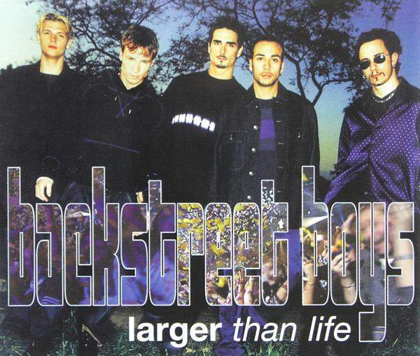 Backstreet Boys - Larger Than Life