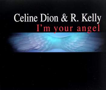 Dion, Celine & R. Kelly - I'm Your Angel