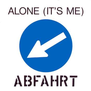 Abfahrt - Alone (It's Me)