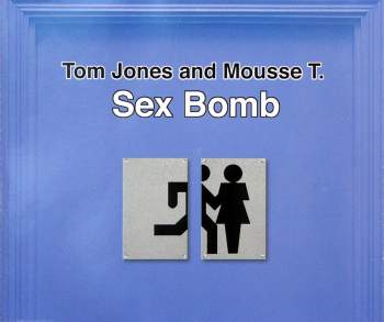 Jones, Tom & Mousse T. - Sex Bomb