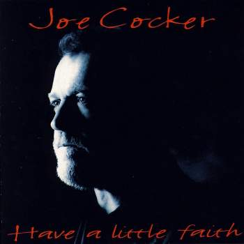 Cocker, Joe - Have A Little Faith
